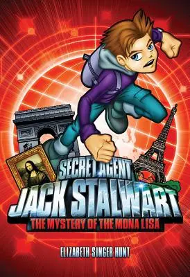 Agent secret Jack Stalwart : Tome 3 : Le mystère de la Joconde : France - Secret Agent Jack Stalwart: Book 3: The Mystery of the Mona Lisa: France