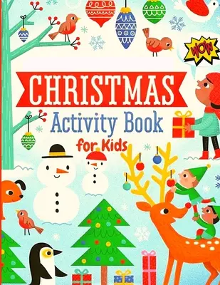 Cahier d'activités de Noël pour les enfants : Des labyrinthes, des puzzles, des tracés, des pages de coloriage, des lettres au Père Noël et bien plus encore ! - Christmas Activity Book for Kids: Mazes, Puzzles, Tracing, Coloring Pages, Letter to Santa and More!