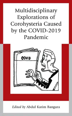 Explorations multidisciplinaires de la corohystérie causée par la pandémie COVID-2019 - Multidisciplinary Explorations of Corohysteria Caused by the COVID-2019 Pandemic