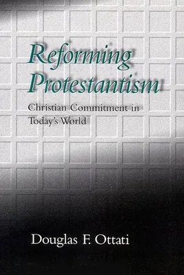 Réformer le protestantisme - Reforming Protestantism