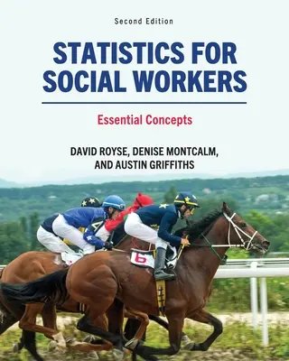 Statistiques pour les travailleurs sociaux : Concepts essentiels - Statistics for Social Workers: Essential Concepts