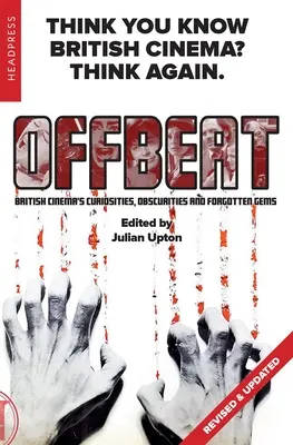 Offbeat (révisé et mis à jour) : Curiosités, obscurités et joyaux oubliés du cinéma britannique - Offbeat (Revised & Updated): British Cinema's Curiosities, Obscurities and Forgotten Gems