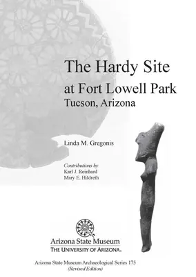 Le site Hardy à Fort Lowell Park, Tucson, Arizona : Édition révisée - The Hardy Site at Fort Lowell Park, Tucson, Arizona: Revised Edition