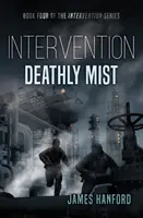 Intervention : Brume mortelle - Intervention: Deathly Mist