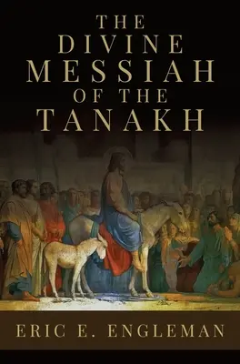 Le Messie divin du Tanakh - The Divine Messiah of the Tanakh