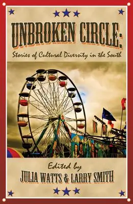 Unbroken Circle : Histoires de la diversité culturelle dans le Sud - Unbroken Circle: Stories of Cultural Diversity in the South