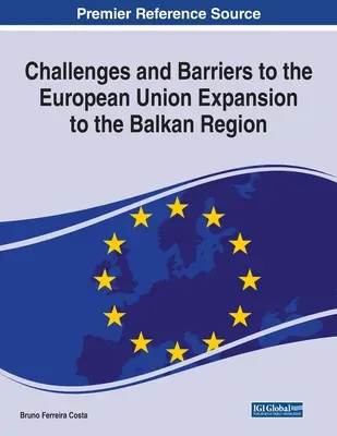 Défis et obstacles à l'expansion de l'Union européenne dans la région des Balkans - Challenges and Barriers to the European Union Expansion to the Balkan Region