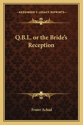 Q.B.L. ou la réception de la mariée - Q.B.L. or the Bride's Reception