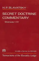 Secret Doctrine Commentary/Stanzas I-IV - Transactions of the Blavatsky Lodge (en anglais) - Secret Doctrine Commentary/Stanzas I-IV - Transactions of the Blavatsky Lodge