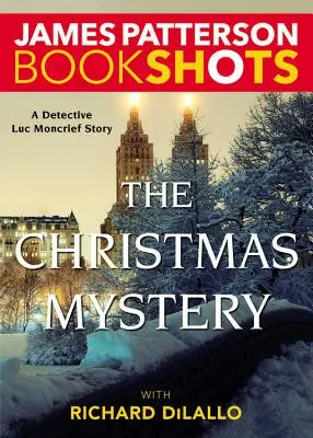 Le mystère de Noël : Un mystère du détective Luc Moncrief - The Christmas Mystery: A Detective Luc Moncrief Mystery