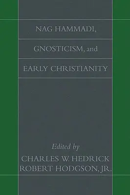 Nag Hammadi, le gnosticisme et le christianisme primitif - Nag Hammadi, Gnosticism, and Early Christianity