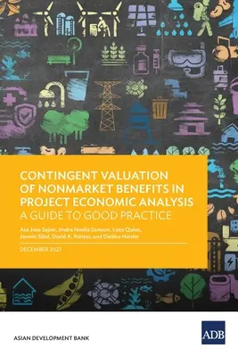 Évaluation contingente des avantages non marchands dans l'analyse économique des projets : Un guide de bonnes pratiques - Contingent Valuation of Nonmarket Benefits in Project Economic Analysis: A Guide to Good Practice