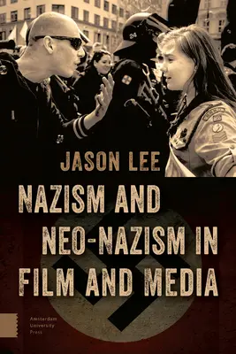 Le nazisme et le néo-nazisme dans le cinéma et les médias - Nazism and Neo-Nazism in Film and Media