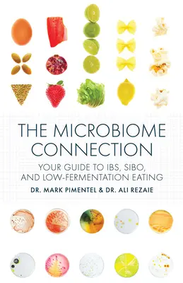 La connexion au microbiome : Votre guide pour les Ibs, le Sibo et l'alimentation à faible fermentation - The Microbiome Connection: Your Guide to Ibs, Sibo, and Low-Fermentation Eating