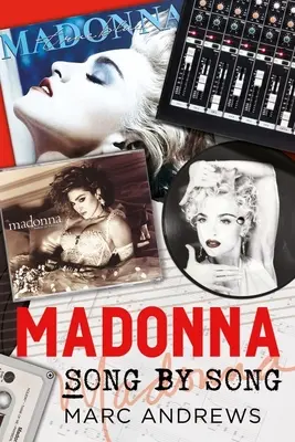 Madonna Chanson par chanson - Madonna Song by Song