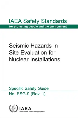 Risques sismiques dans l'évaluation des sites pour les installations nucléaires - Seismic Hazards in Site Evaluation for Nuclear Installations