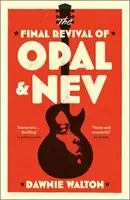 Le dernier réveil d'Opal et Nev - En lice pour le Women's Prize for Fiction 2022 - Final Revival of Opal & Nev - Longlisted for the Women's Prize for Fiction 2022