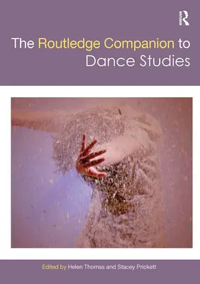 The Routledge Companion to Dance Studies (en anglais) - The Routledge Companion to Dance Studies