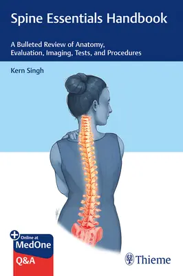 Spine Essentials Handbook : Une revue à puces de l'anatomie, de l'évaluation, de l'imagerie, des tests et des procédures - Spine Essentials Handbook: A Bulleted Review of Anatomy, Evaluation, Imaging, Tests, and Procedures