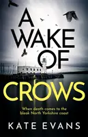 Wake of Crows - Le premier volet d'une nouvelle série policière entièrement palpitante dont l'action se déroule à Scarborough. - Wake of Crows - The first in a completely thrilling new police procedural series set in Scarborough