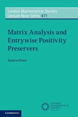 Analyse matricielle et conservateurs de positivité d'entrée (Khare Apoorva (Indian Institute of Science Bangalore)) - Matrix Analysis and Entrywise Positivity Preservers (Khare Apoorva (Indian Institute of Science Bangalore))