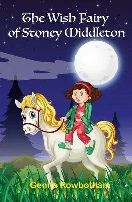 La fée des souhaits de Stoney Middleton - The Wish Fairy of Stoney Middleton