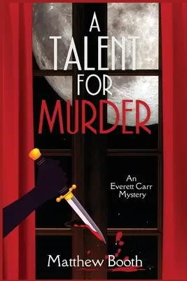 Un talent pour le meurtre : Un mystère d'Everett Carr - A Talent for Murder: An Everett Carr Mystery