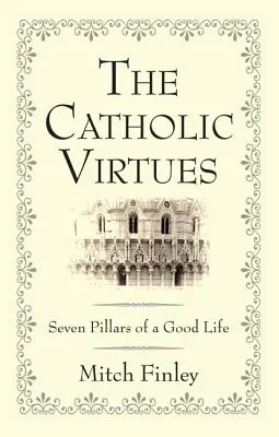 Les vertus catholiques - The Catholic Virtues