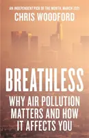 À bout de souffle - Pourquoi la pollution de l'air est-elle importante et comment vous l'affectez ? - Breathless - Why Air Pollution Matters - and How it Affects You