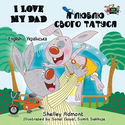 J'aime mon père : Édition bilingue anglais-ukrainien - I Love My Dad: English Ukrainian Bilingual Edition
