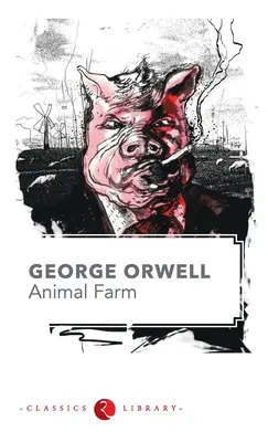 La ferme des animaux de George Orwell - Animal Farm by George Orwell