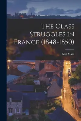 Les luttes de classes en France (1848-1850) - The Class Struggles in France (1848-1850)