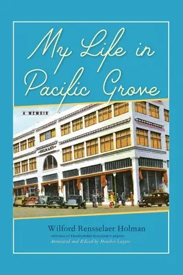 Ma vie à Pacific Grove : Un mémoire - My Life in Pacific Grove: A Memoir