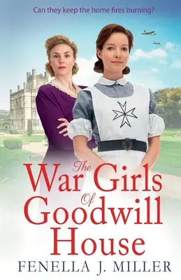 Les filles de guerre de la Maison de la Bonne Volonté - The War Girls of Goodwill House