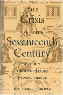 La crise du XVIIe siècle : La religion, la réforme et le changement social - The Crisis of the Seventeenth Century: Religion, the Reformation, and Social Change