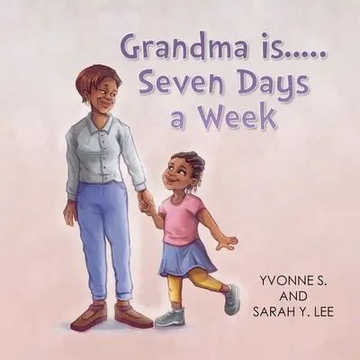 Grand-mère est... sept jours sur sept - Grandma is...Seven Days a Week