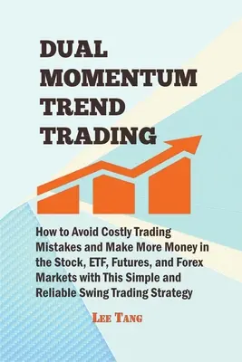 Le trading de tendance à double momentum - Dual Momentum Trend Trading