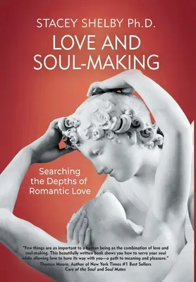 L'amour et la construction de l'âme : L'amour et la construction de l'âme : à la recherche des profondeurs de l'amour romantique - Love and Soul-Making: Searching the Depths of Romantic Love