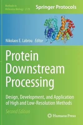 Traitement en aval des protéines : Conception, développement et application de méthodes à haute et basse résolution - Protein Downstream Processing: Design, Development, and Application of High and Low-Resolution Methods