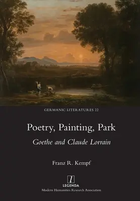 Poésie, peinture, parc : Goethe et Claude Lorrain - Poetry, Painting, Park: Goethe and Claude Lorrain