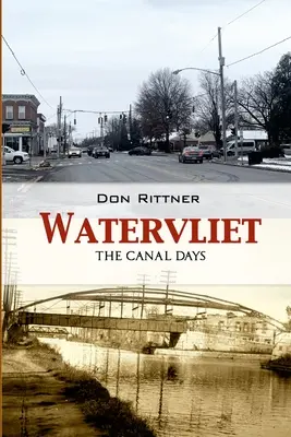 Watervliet : Les jours du canal - Watervliet: The Canal Days