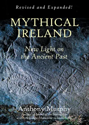 L'Irlande mythique : Un nouvel éclairage sur le passé antique - Mythical Ireland: New Light on the Ancient Past