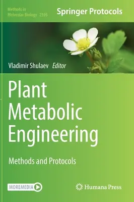 Ingénierie métabolique des plantes : Méthodes et protocoles - Plant Metabolic Engineering: Methods and Protocols