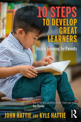 10 étapes pour développer de grands apprenants : L'apprentissage visible pour les parents - 10 Steps to Develop Great Learners: Visible Learning for Parents