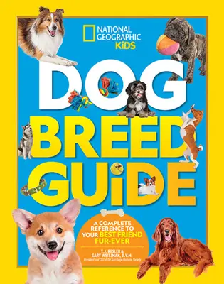 Guide des races de chiens : Une référence complète pour votre meilleur ami à jamais - Dog Breed Guide: A Complete Reference to Your Best Friend Fur-Ever