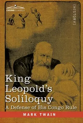 Le soliloque du roi Léopold : Une défense de son règne sur le Congo - King Leopold's Soliloquy: A Defense of his Congo Rule