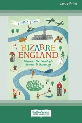 L'Angleterre bizarre : Découvrez les secrets et les surprises du pays (16pt Large Print Edition) - Bizarre England: Discover the Country's Secrets and Surprises (16pt Large Print Edition)