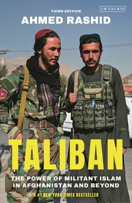 Taliban : Le pouvoir de l'islam militant en Afghanistan et au-delà - Taliban: The Power of Militant Islam in Afghanistan and Beyond