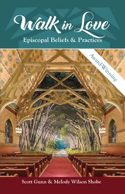 Marcher dans l'amour : Croyances et pratiques épiscopales - Walk in Love: Episcopal Beliefs & Practices