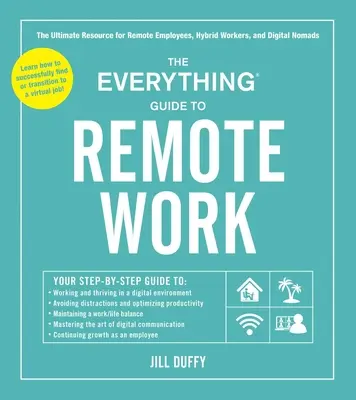 The Everything Guide to Remote Work : La ressource ultime pour les employés à distance, les travailleurs hybrides et les nomades numériques - The Everything Guide to Remote Work: The Ultimate Resource for Remote Employees, Hybrid Workers, and Digital Nomads